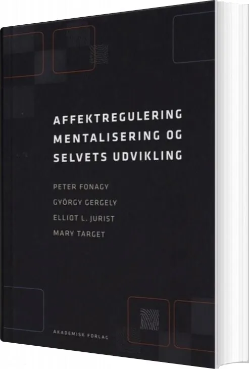 Affektregulering, Mentalisering Og Selvets Udvikling - Peter Fonagy