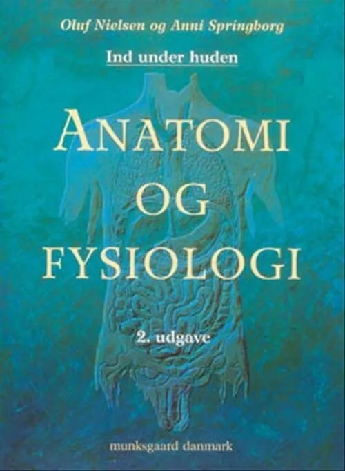 Anatomi Og Fysiologi, 2. Udgave Oluf Falkenberg Nielsen