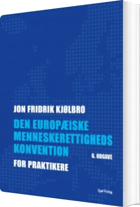 Den Europæiske Menneskerettighedskonvention Jon Fridrik Kjølbro