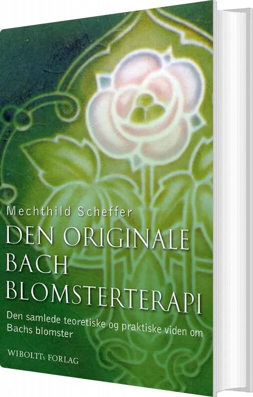 Den Originale Bach Blomsterterapi - Mechthild Scheffer