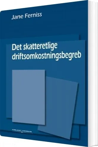 Det Skatteretlige Driftsomkostningsbegreb