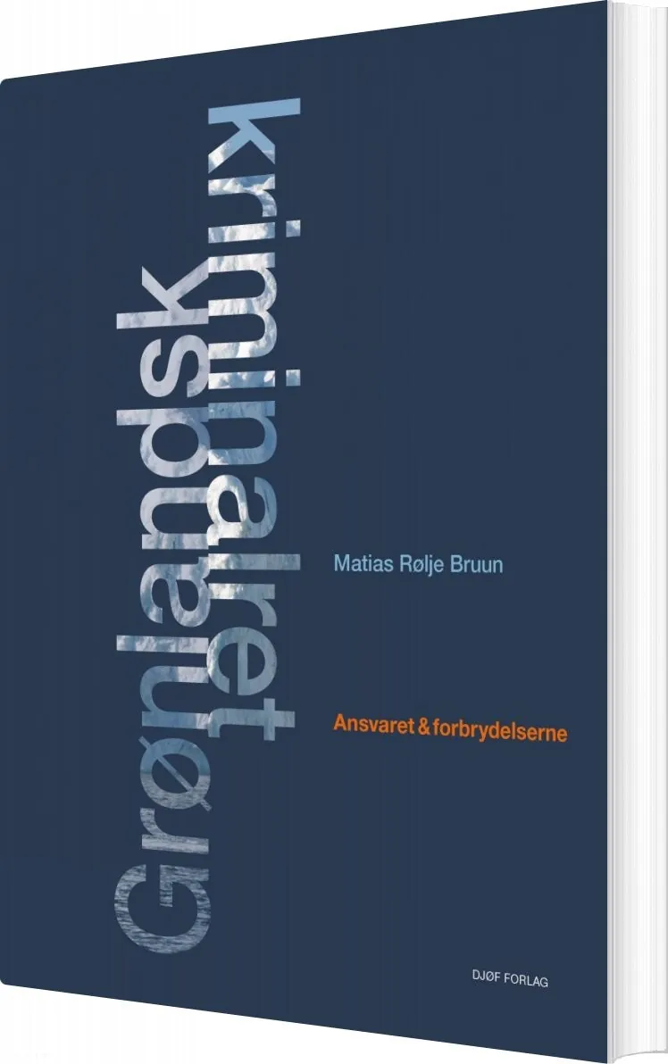 Grønlandsk Kriminalret Ansvaret & Forbrydelserne Matias Rølje Bruun