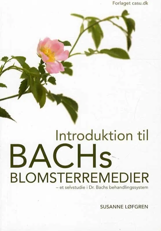Introduktion Til Bachs Blomsterremedier - Susanne Løfgren