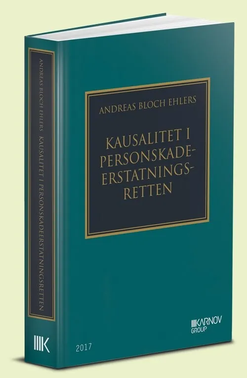 Kausalitet I Personskadeerstatningsretten Andreas Bloch Ehlers