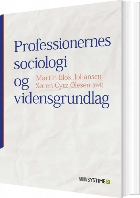 Professionernes Sociologi og Vidensgrundlag Lars Thorup Larsen
