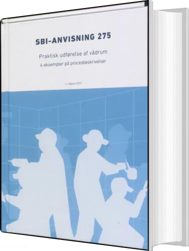 Sbi-anvisning 275 Praktisk Udførelse Af Vådrum Erik Brandt