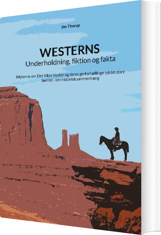 Westerns: Underholdning, Fiktion Og Fakta - Jim Thorup